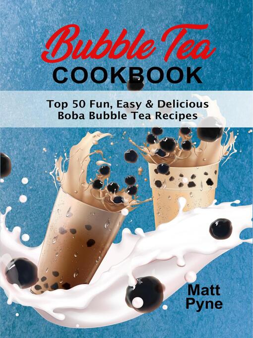 Title details for Bubble Tea Cookbook by Matt Pyne - Available